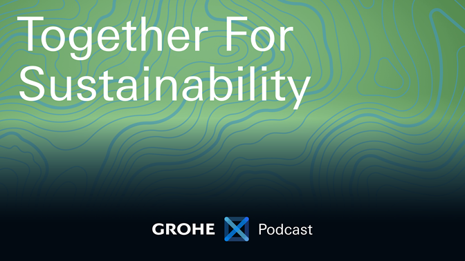 GROHE-X_Podcast_Together-for-Sustainability_Comms-Visual.png